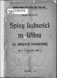 Spisy ludności miasta Wilna za okupacji niemieckiej od d. 1 listopada 1915 r.