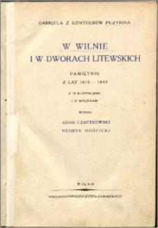 W Wilnie i w dworach litewskich : pamiętnik z lat 1815-1843
