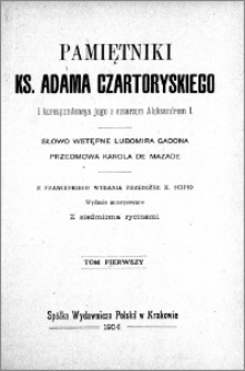 Pamiętniki ks. Adama Czartoryskiego i korespondencya jego z cesarzem Aleksandrem I. T. 1
