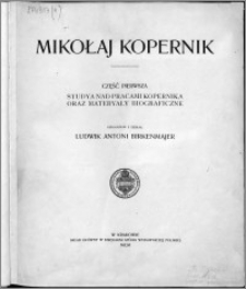 Mikołaj Kopernik Cz. 1, Studya nad pracami Kopernika oraz materyały biograficzne