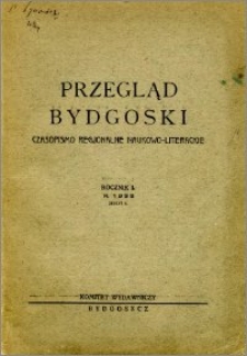 Przegląd Bydgoski : czasopismo regionalne naukowo-literackie 1933, R. 1, z. 2