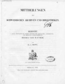 Mittheilungen aus schwedischen Archiven und Bibliotheken : Bericht an Seine Excellenz den Herrn Minister der geistlichen, Unterrichts- und Medicinal-Angelegenheiten Herrn von Raumer