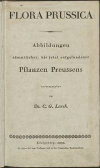 Flora Prussica : Abbildungen sämmtlicher bis jetzt aufgefundener Pflanzen Preussens