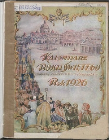 Kalendarz Roku Świętego : bezpłatny dodatek do Gazety Grudziądzkiej Rok 1926