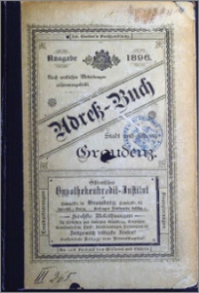 Adress-Buch der Stadt und Festung Graudenz : Nach amtlichen Mitteilungen zusammengestellt [1896]
