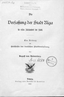 Die Verfassung der Stadt Riga im ersten Jahrhundert der Stadt : ein Beitrag zur Geschichte der deutschen Stadtverfassung
