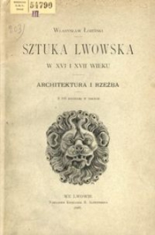 Sztuka lwowska w XVI i XVII wieku : architektura i rzeźba