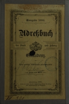 Adress-Buch der Stadt und Festung Graudenz : Nach den Zähllisten vom 1. Dezember 1898 zusammengestellt