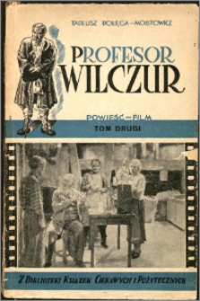Profesor Wilczur : powieść - film. T. 2