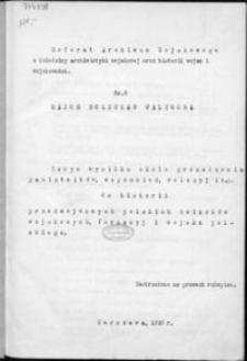 Zarys wysiłku około gromadzenia pamiętników, wspomnień, relacyj itp. do historii przedwojennych polskich związków wojskowych, formacyj i wojska polskiego