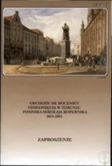 Obchody 150. rocznicy odsłonięcia w Toruniu Pomnika Mikołaja Kopernika 1853-2003 : zaproszenie z programem