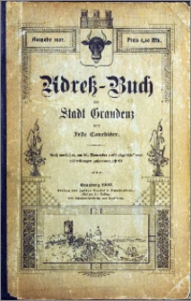 Adress-Buch der Stadt Graudenz und Feste Courbiere : Nach amtlichen, am 25. November 1901 abgeschloffenen Mitteilungen zusammengestellt [1902]