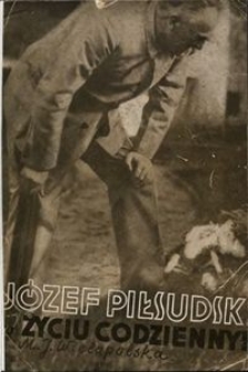 Józef Piłsudski w życiu codziennym