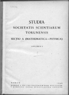 Studia Societatis Scientiarum Torunensis. Sectio A, Mathematica-Physica Vol. 1, nr 1 (1948)