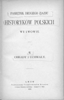 Pamiętnik Drugiego Zjazdu Historyków Polskich we Lwowie. 2, Obrady i uchwały