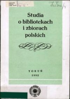 Studia o Bibliotekach i Zbiorach Polskich T. 4 (1992)