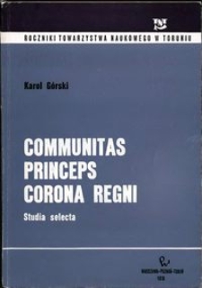 Communitas, Princeps, Corona Regni : studia selecta
