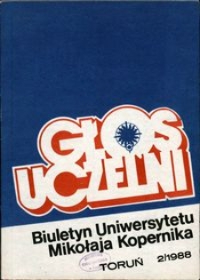 Głos Uczelni : biuletyn Uniwersytetu Mikołaja Kopernika 1988 nr 2