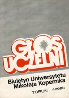 Głos Uczelni : biuletyn Uniwersytetu Mikołaja Kopernika 1988 nr 4