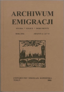 Archiwum Emigracji : studia, szkice, dokumenty Z. 7-8 (2006)