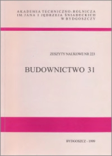 Zeszyty Naukowe. Budownictwo / Akademia Techniczno-Rolnicza im. Jana i Jędrzeja Śniadeckich w Bydgoszczy, z.31 (223), 1999