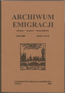Archiwum Emigracji : studia, szkice, dokumenty Z. 10 (2009)