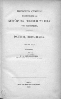 Urkunden und Actenstücke zur Geschichte des Kurfürsten Friedrich Wilhelm von Brandenburg. Bd. 4, Politische Verhandlungen. Bd. 2