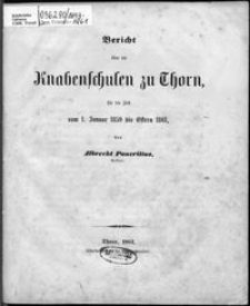 Bericht über die Knabenschulen zu Thorn für die Zeit vom 1. Januar 1859 bis Ostern 1861