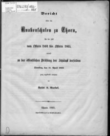 Bericht über die Knabenschulen zu Thorn für die Zeit vom Ostern 1864 bis Ostern 1865