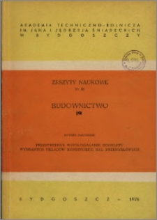 Zeszyty Naukowe. Budownictwo / Akademia Techniczno-Rolnicza im. Jana i Jędrzeja Śniadeckich w Bydgoszczy, z.10 (38), 1976