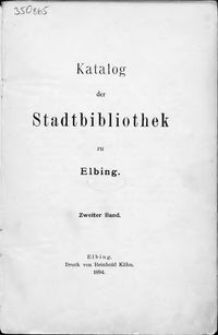 Katalog der Stadtbibliothek zu Elbing. Bd. 2.