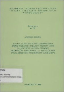 Wpływ zanieczyszczeń emitowanych przez wybrane zakłady przemysłowe na roztocze (Acari) glebowe młodników sosnowych, ze szczególnym uwzględnieniem mechowców (Oribatida)