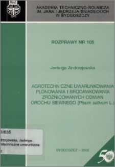 Agrotechniczne uwarunkowania plonowania i brodawkowania zróżnicowanych odmian grochu siewnego (Pisum sativum L.)