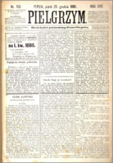 Pielgrzym, pismo religijne dla ludu 1885 nr 153