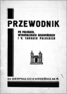 Przewodnik po Pałukach, wykopaliskach biskupińskich i V. Targach Pałuckich : jednodniowa wycieczka na Pałuki (Żnin, Wenecja, Biskupin, Marcinkowo Górne)