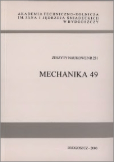 Zeszyty Naukowe. Mechanika / Akademia Techniczno-Rolnicza im. Jana i Jędrzeja Śniadeckich w Bydgoszczy, z.49 (231), 2000