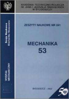 Zeszyty Naukowe. Mechanika / Akademia Techniczno-Rolnicza im. Jana i Jędrzeja Śniadeckich w Bydgoszczy, z.53 (241), 2002