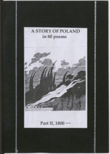 A story of Poland in 60 poems : celebrating six centuries of poetry in Polish. P. 2, 1800-