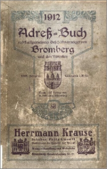 Adressbuch nebst Allgemeinem Geschäfts-Anzeiger von Bromberg mit Vororten für das Jahr 1912 : auf Grund amtlicher und privater Unterlagen