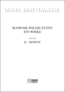 Słownik polszczyzny XVI wieku T. 35: Q - Rowny