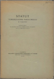 Statut Towarzystwa Naukowego w Toruniu uchwalony na nadzw. walnem zgromadzeniu członków dnia 27 grudnia 1933 r.