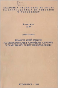 Reakcja zbóż jarych na deszczowanie i nawożenie azotowe w warunkach gleby bardzo lekkiej