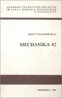Zeszyty Naukowe. Mechanika / Akademia Techniczno-Rolnicza im. Jana i Jędrzeja Śniadeckich w Bydgoszczy, z.42 (212), 1998