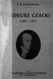 Tadeusz Czacki jako jeden z twórców szkolnictwa polskiego : 1765-1813