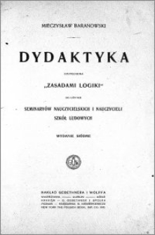 Dydaktyka uzupełniona "Zasadami logiki" do użytku seminaryów nauczycielskich i nauczycieli szkół ludowych