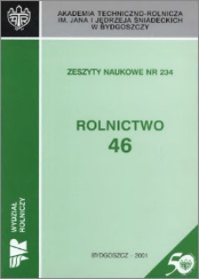 Zeszyty Naukowe. Rolnictwo / Akademia Techniczno-Rolnicza im. Jana i Jędrzeja Śniadeckich w Bydgoszczy, z.46 (234), 2001