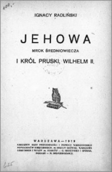 Jehowa : mrok średniowiecza i król pruski Wilhelm II