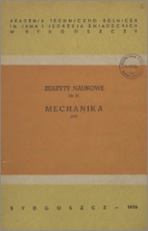 Zeszyty Naukowe. Mechanika / Akademia Techniczno-Rolnicza im. Jana i Jędrzeja Śniadeckich w Bydgoszczy, z.13 (37), 1976