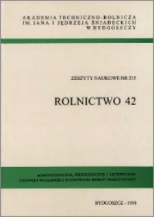 Zeszyty Naukowe. Rolnictwo / Akademia Techniczno-Rolnicza im. Jana i Jędrzeja Śniadeckich w Bydgoszczy, z.42 (215), 1998