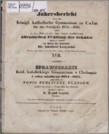 Jahresbericht über das Königl. Katholische Gymnasium zu Culm für das Schuljahr 1854-1855